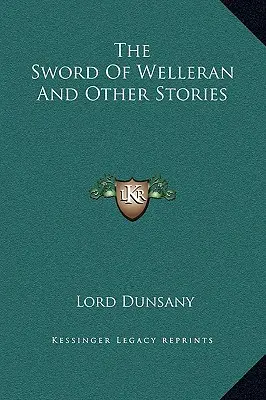 Welleranov meč a iné príbehy - The Sword Of Welleran And Other Stories