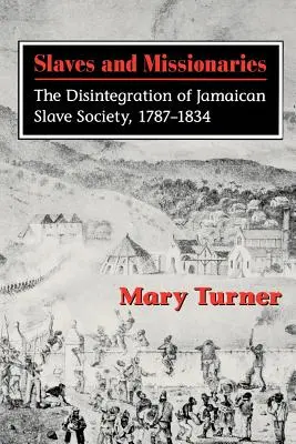 Otroci a misionári: Rozpad jamajskej otrokárskej spoločnosti v rokoch 1787 - 1834 - Slaves and Missionaries: The Disintegration of Jamaican Slave Society, 1787-1834