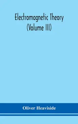 Elektromagnetická teória (III. diel) - Electromagnetic theory (Volume III)