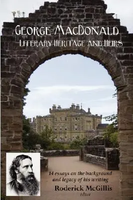 George MacDonald: Literárne dedičstvo a dediči - George MacDonald: Literary Heritage & Heirs