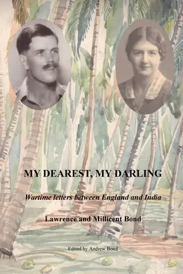 Môj najdrahší, môj miláčik: Vojnové listy medzi Anglickom a Indiou - My Dearest, My Darling: Wartime letters between England and India
