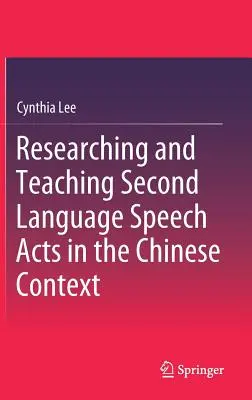 Výskum a vyučovanie rečových aktov druhého jazyka v čínskom kontexte - Researching and Teaching Second Language Speech Acts in the Chinese Context