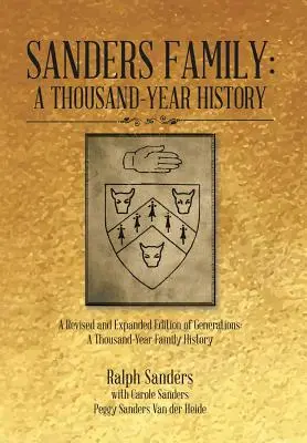 Rodina Sandersovcov: Tisícročná história: Tisíce rokov: revidované a rozšírené vydanie knihy Generations: Tisícročná rodinná história - Sanders Family: A Thousand-Year History: A Revised and Expanded Edition of Generations: A Thousand-Year Family History