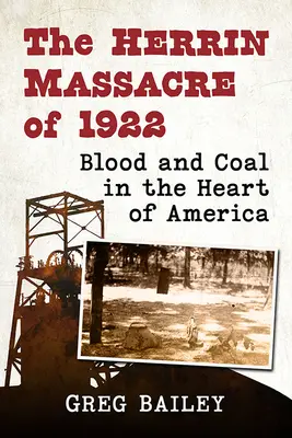 Herrínsky masaker z roku 1922: Krv a uhlie v srdci Ameriky - The Herrin Massacre of 1922: Blood and Coal in the Heart of America