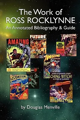 Dielo Rossa Rocklynna: Anotovaná bibliografia a sprievodca - The Work of Ross Rocklynne: An Annotated Bibliography & Guide