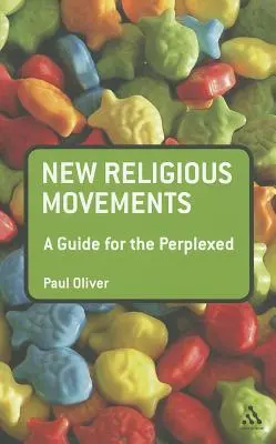 Nové náboženské hnutia: Sprievodca pre zmätených - New Religious Movements: A Guide for the Perplexed