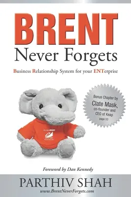 BRENT nikdy nezabúda: Systém obchodných vzťahov pre váš podnik - BRENT Never Forgets: Business Relationship System for your ENTerprise
