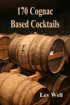 170 kokteilov na báze koňaku - 170 Cognac Based Cocktails