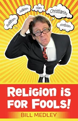 Náboženstvo je pre hlupákov! (Revízia 2013) - Religion Is For Fools! (Revised 2013)