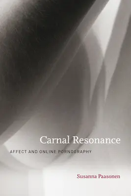 Telesná rezonancia: Afekt a online pornografia - Carnal Resonance: Affect and Online Pornography