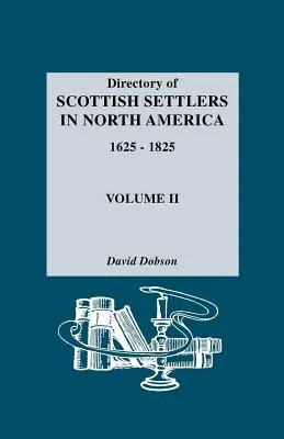 Adresár škótskych osadníkov v Severnej Amerike, 1625-1825. Druhý diel - Directory of Scottish Settlers in North America, 1625-1825. Volume II