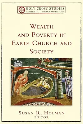 Bohatstvo a chudoba v ranej cirkvi a spoločnosti - Wealth and Poverty in Early Church and Society
