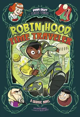 Robin Hood, cestovateľ v čase: Robin Hood: grafický román - Robin Hood, Time Traveler: A Graphic Novel