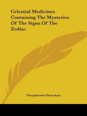 Nebeská medicína obsahujúca tajomstvá znamení zverokruhu - Celestial Medicines Containing The Mysteries Of The Signs Of The Zodiac
