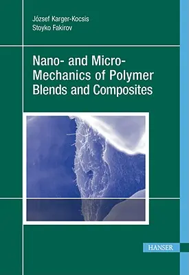 Nano- a mikromechanika polymérnych zmesí a kompozitov - Nano- And Micro-Mechanics of Polymer Blends and Composites