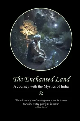 Zakliata krajina: Cesta s indickými mystikmi - The Enchanted Land: A Journey with the Mystics of India