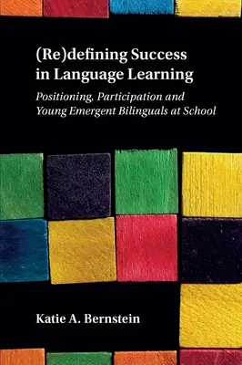 (Re)definovanie úspechu v jazykovom vzdelávaní: Vymedzenie pozície, participácia a mladí začínajúci bilingvisti v škole - (Re)Defining Success in Language Learning: Positioning, Participation and Young Emergent Bilinguals at School