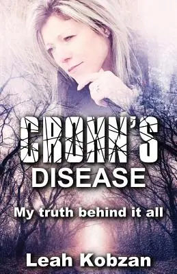 Crohnova choroba: Moja pravda za tým všetkým - Crohn's Disease: My Truth Behind It All