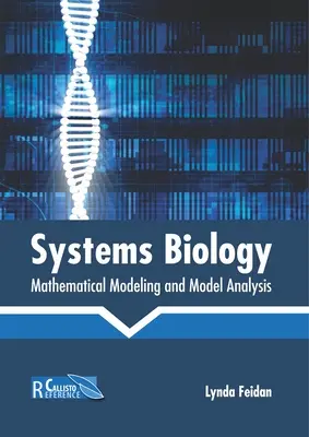 Systémová biológia: Matematické modelovanie a analýza modelov - Systems Biology: Mathematical Modeling and Model Analysis