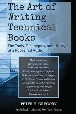 The Art of Writing Technical Books: Nástroje, techniky a životný štýl publikovaného autora - The Art of Writing Technical Books: The Tools, Techniques, and Lifestyle of a Published Author