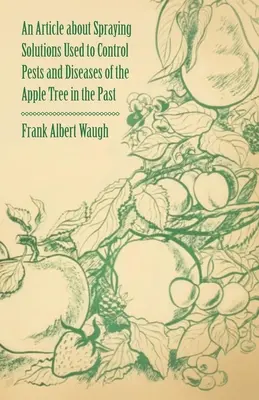 Článok o postrekových riešeniach používaných na kontrolu škodcov a chorôb jabloní v minulosti - An Article about Spraying Solutions Used to Control Pests and Diseases of the Apple Tree in the Past