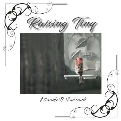 Výchova drobných: Skutočný príbeh - Raising Tiny: A True Story
