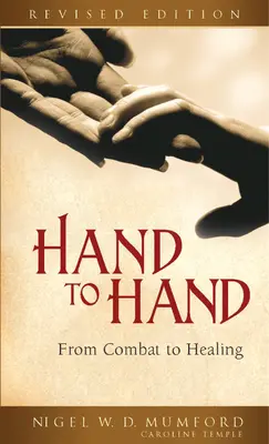 Z ruky do ruky: Od boja k uzdraveniu (revidované vydanie) - Hand to Hand: From Combat to Healing (Revised)
