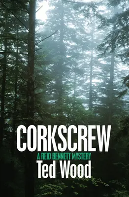 Vývrtka: Záhada Reida Bennetta - Corkscrew: A Reid Bennett Mystery