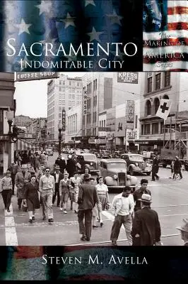 Sacramento: Nepoddajné mesto - Sacramento: Indomitable City