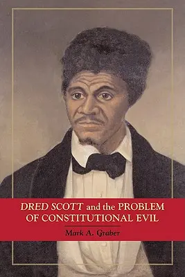 Dred Scott a problém ústavného zla - Dred Scott and the Problem of Constitutional Evil