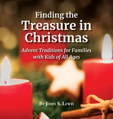 Nájsť poklad vo Vianociach: Adventné tradície pre rodiny s deťmi všetkých vekových kategórií - Finding the Treasure in Christmas: Advent Traditions for Families with Kids of All Ages