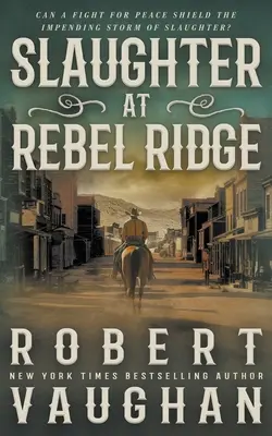 Zabíjanie na hrebeni rebelov: Klasická westernová novela - Slaughter at Rebel Ridge: A Classic Western Novella