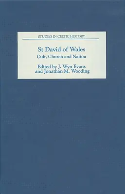 Svätý Dávid z Walesu: Dávid David: návod: kult, cirkev a národ - St David of Wales: Cult, Church and Nation
