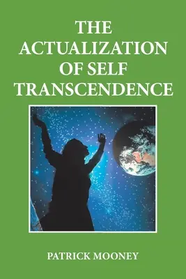 Aktualizácia sebatranscendencie - The Actualization of Self Transcendence