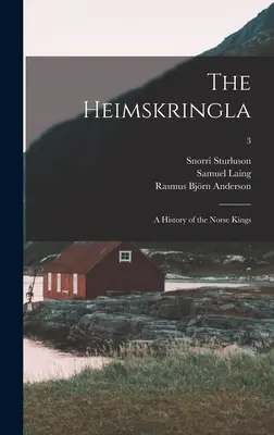 Heimskringla: dejiny severských kráľov; 3 - The Heimskringla: a History of the Norse Kings; 3