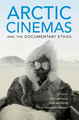Arktické kiná a dokumentárny étos - Arctic Cinemas and the Documentary Ethos