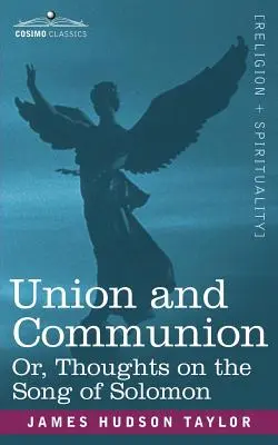 Únia a spoločenstvo alebo myšlienky o Piesni piesní - Union and Communion Or, Thoughts on the Song of Solomon