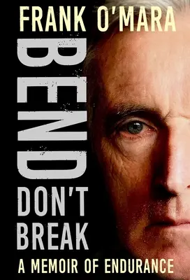 Ohnúť, nie zlomiť: Memoáre o vytrvalosti - Bend, Don't Break: A Memoir of Endurance