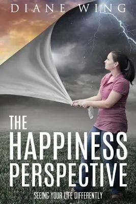 Perspektíva šťastia: Vidieť svoj život inak - The Happiness Perspective: Seeing Your Life Differently