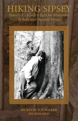 Hiking Sipsey - História Bankheadského lesa - Hiking Sipsey - The History of Bankhead Forest