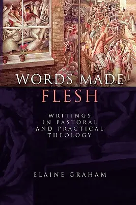 Slová, ktoré sa stali telom: Spisy z pastorálnej a praktickej teológie - Words Made Flesh: Writings in Pastoral and Practical Theology