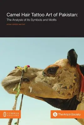 Tetovanie z ťavej srsti v Pakistane: Analýza jeho symbolov a motívov - Camel Hair Tattoo Art of Pakistan: Analysis of its Symbols and Motifs
