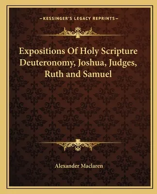 Výklady Svätého písma Deuteronómium, Jozue, Sudcovia, Rút a Samuel - Expositions Of Holy Scripture Deuteronomy, Joshua, Judges, Ruth and Samuel