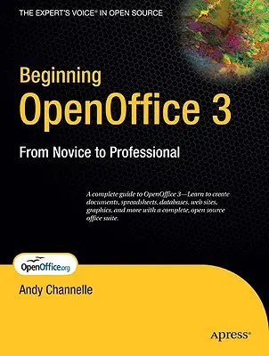 Začiatky s OpenOffice 3: Od nováčika k profesionálovi - Beginning OpenOffice 3: From Novice to Professional
