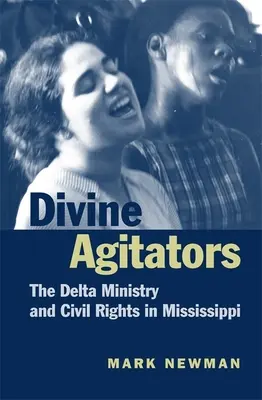 Božskí agitátori: a občianske práva v Mississippi - Divine Agitators: The Delta Ministry and Civil Rights in Mississippi