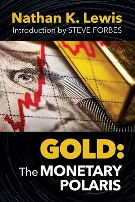 Zlato: Zlatá polaris (The Monetary Polaris) - Gold: The Monetary Polaris