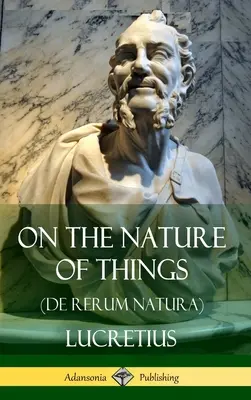 O povahe vecí (De Rerum Natura) (tvrdá väzba) - On the Nature of Things (De Rerum Natura) (Hardcover)