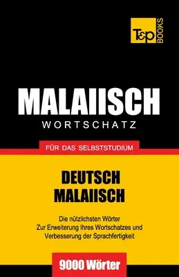 Malaiischer Wortschatz fr das Selbstudium - 9000 slov - Malaiischer Wortschatz fr das Selbststudium - 9000 Wrter