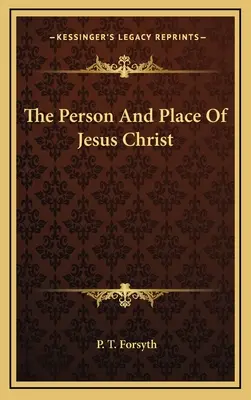 Osoba a miesto Ježiša Krista - The Person And Place Of Jesus Christ
