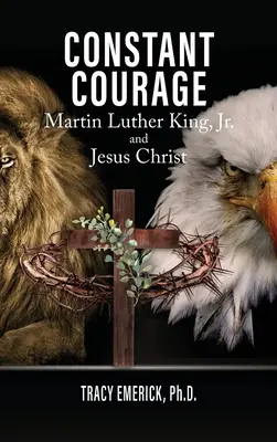 Neustála odvaha: a Ježiš Kristus - Constant Courage: Martin Luther King, Jr. and Jesus Christ